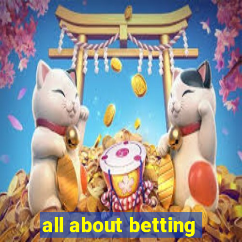 all about betting