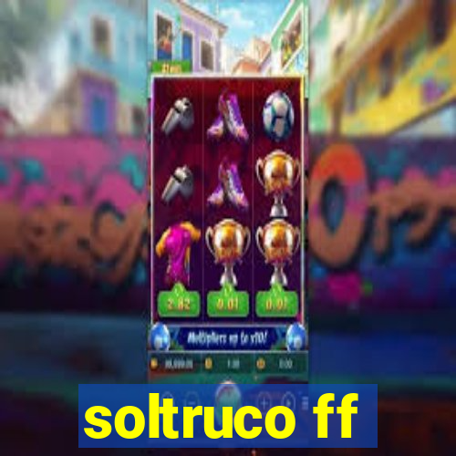 soltruco ff