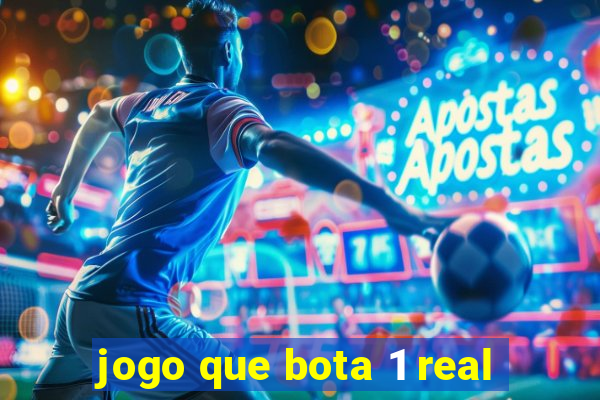 jogo que bota 1 real