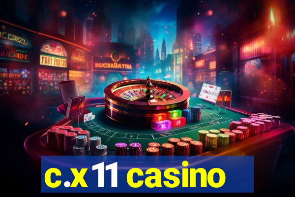 c.x11 casino