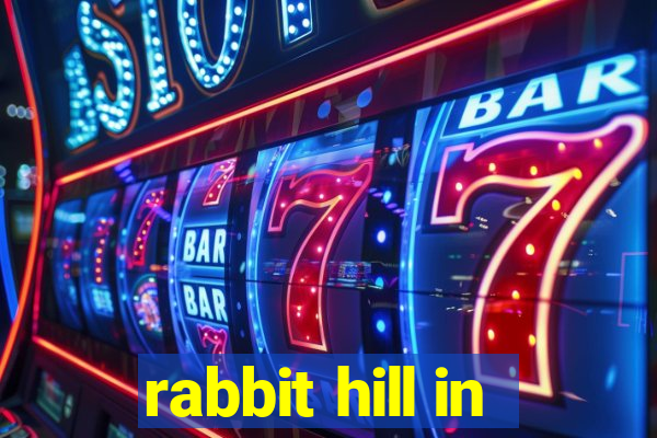 rabbit hill in