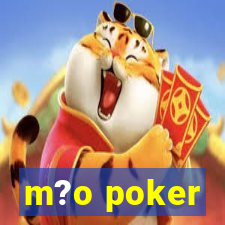 m?o poker