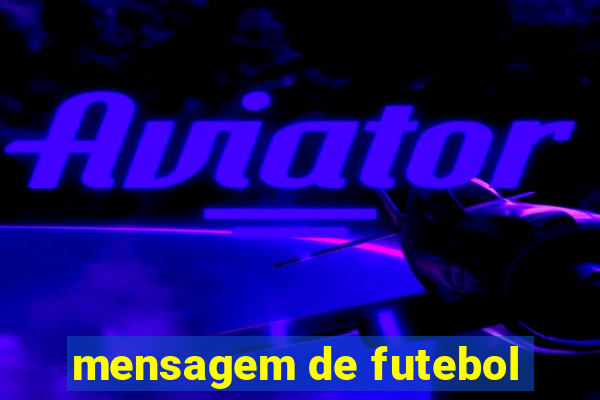 mensagem de futebol