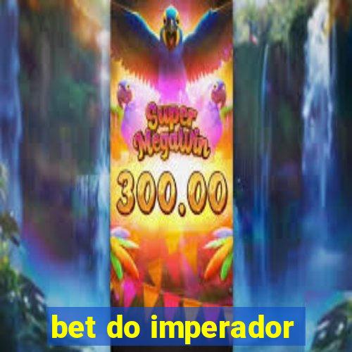 bet do imperador