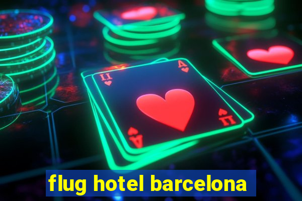 flug hotel barcelona