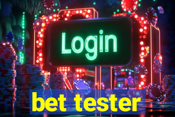 bet tester