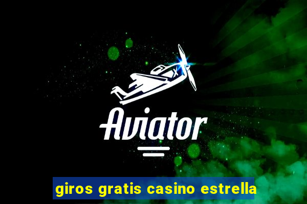 giros gratis casino estrella