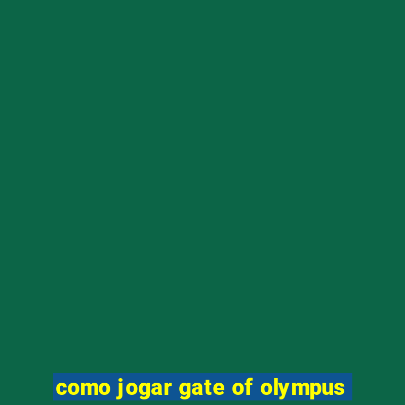 como jogar gate of olympus