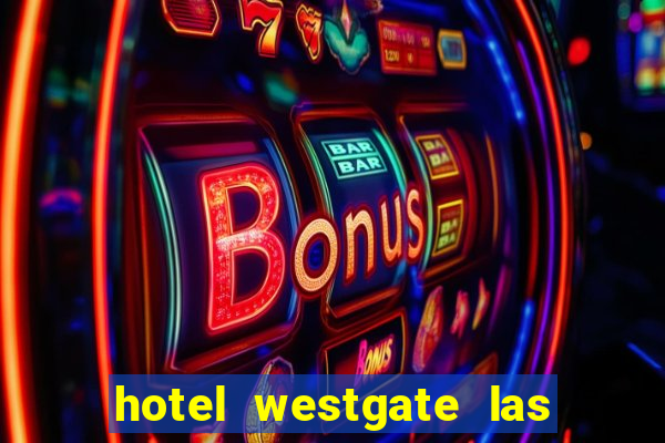 hotel westgate las vegas resort & casino