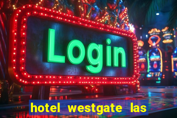 hotel westgate las vegas resort & casino