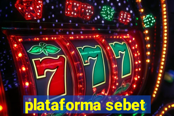 plataforma sebet