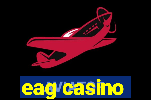 eag casino