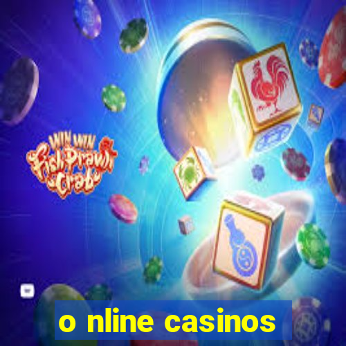 o nline casinos