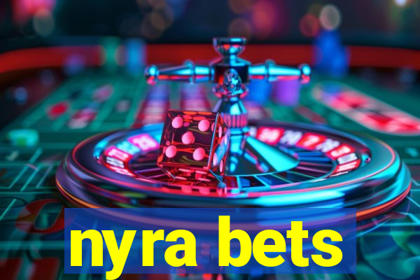 nyra bets