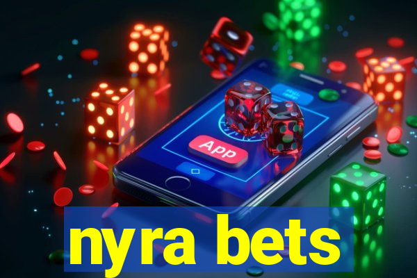 nyra bets