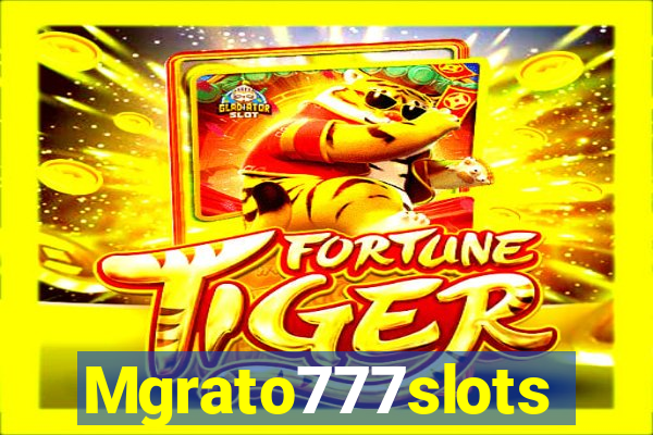 Mgrato777slots