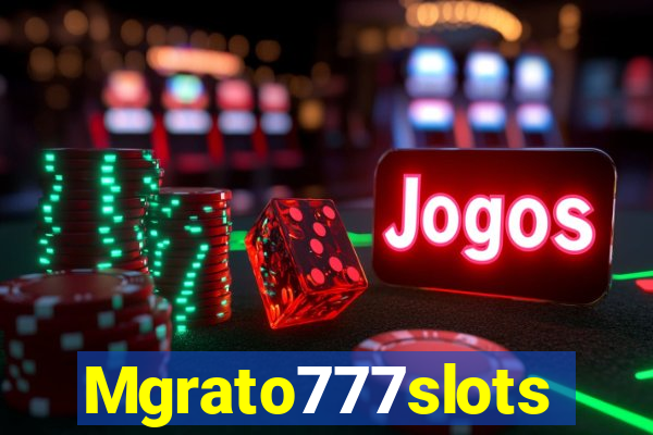 Mgrato777slots