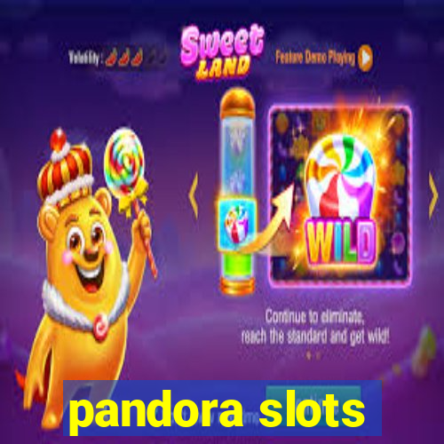 pandora slots