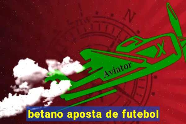 betano aposta de futebol