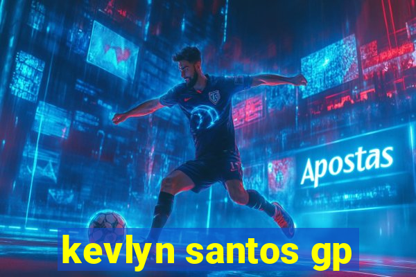 kevlyn santos gp