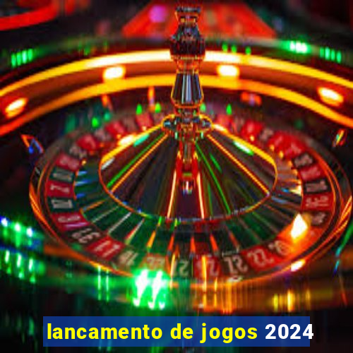 lancamento de jogos 2024