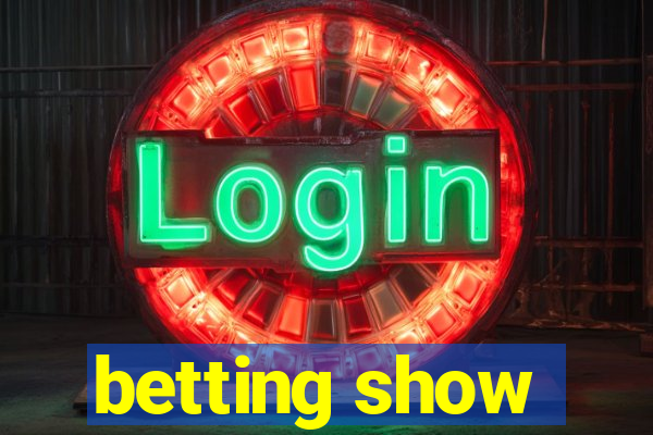 betting show