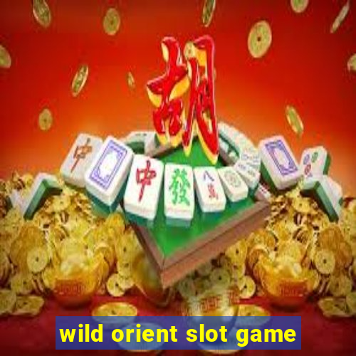 wild orient slot game