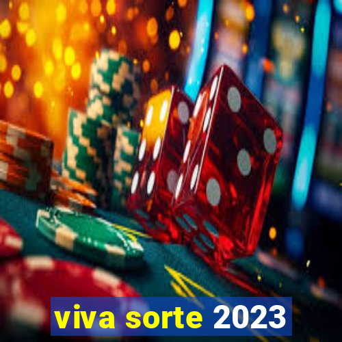 viva sorte 2023