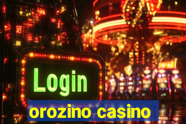 orozino casino