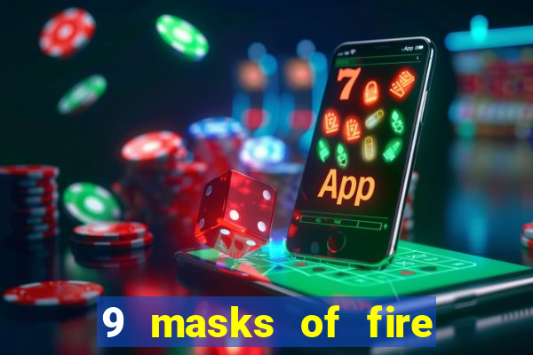 9 masks of fire slot rtp