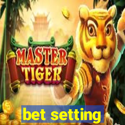 bet setting