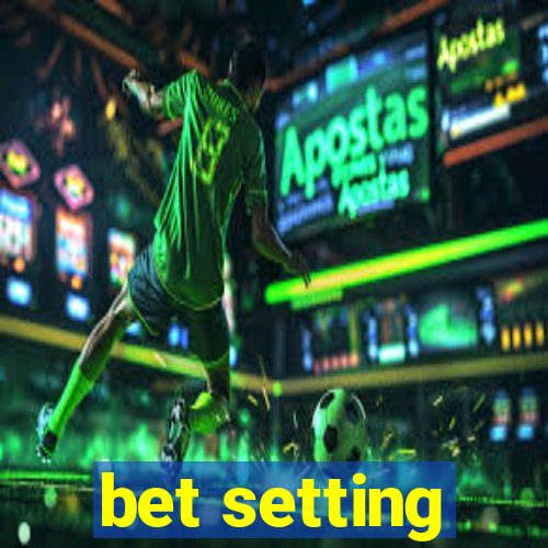 bet setting