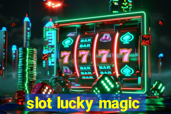 slot lucky magic