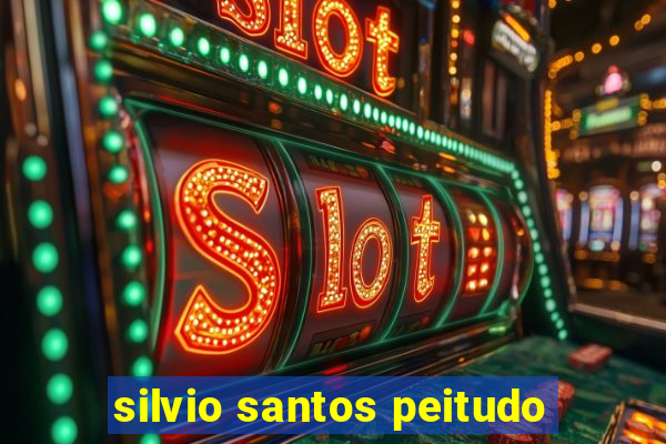 silvio santos peitudo