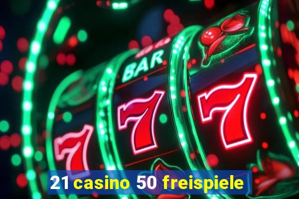 21 casino 50 freispiele