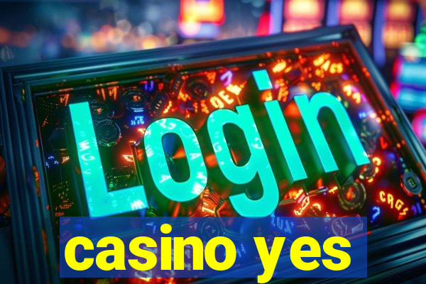 casino yes