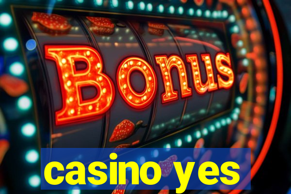 casino yes