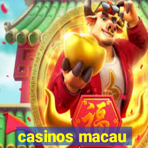 casinos macau