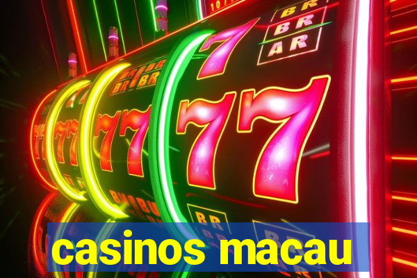 casinos macau