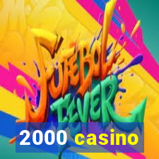 2000 casino