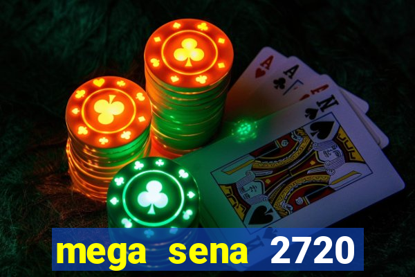 mega sena 2720 giga sena