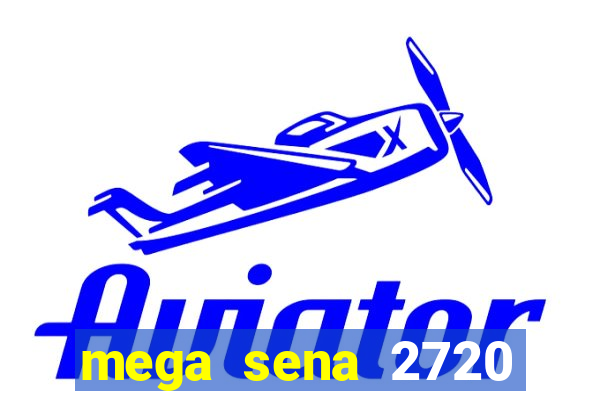 mega sena 2720 giga sena