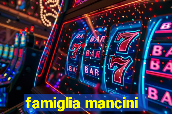 famiglia mancini