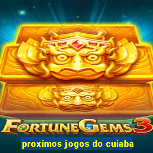 proximos jogos do cuiaba