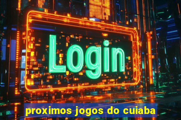 proximos jogos do cuiaba