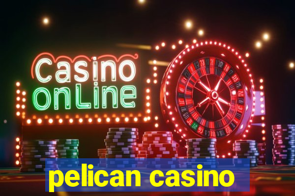 pelican casino