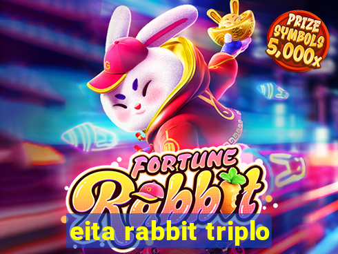 eita rabbit triplo