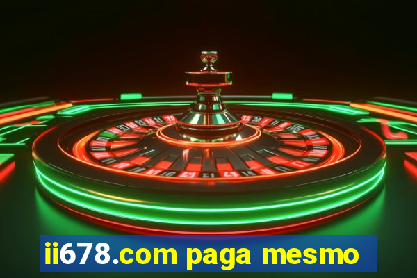 ii678.com paga mesmo