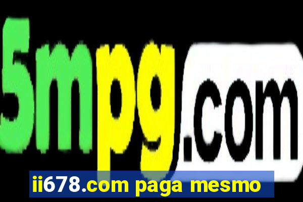 ii678.com paga mesmo