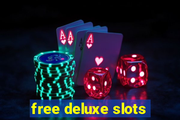 free deluxe slots